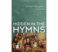 Rivers Houseal Hidden in the Hymns (Tascabile)