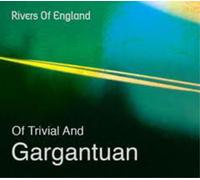 Rivers of England Of Trivial and Gargantuan (CD) Album