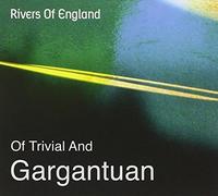 Rivers of England Of Trivial and Gargantuan (CD) Album