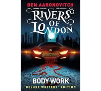 Rivers of London Vol. 1: Body Work Deluxe Writers' Edition