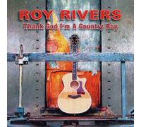 Rivers,Roy - Thank God I'M a Country Boy