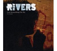 Rivers, the - Got Something on Me [7" VINYL]