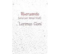Riversando. (versi cupi per tempi tristi)