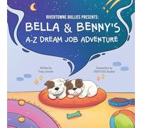 RiverTowne Bullies Presents: Bella & Benny's A-Z Dream Job Adventure