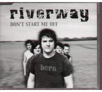 Riverway - Don't Start Me Off