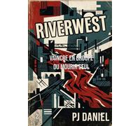 RIVERWEST: 2 - Vaincre en Groupe ou mourir seul