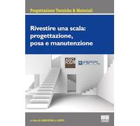 Rivestire una scala: progettazione, posa e manutenzione