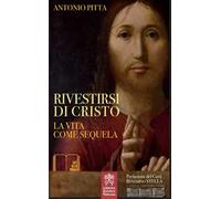 Rivestirsi di Cristo. La vita come sequela