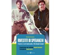 Rivestiti di speranza. Preghiere ai santi Carlo Acutis e Pier Giorgio Frassati