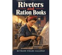 Riveters and Ration Books