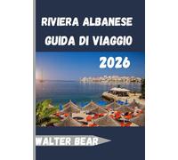 Riviera albanese Guida di viaggio 2026: Un mix perfetto di bellezza incontaminata, ricca cultura e autentico fascino mediterraneo