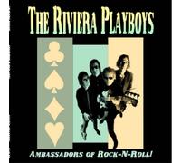 Riviera Playboys - Ambassadors of Rock & Rol