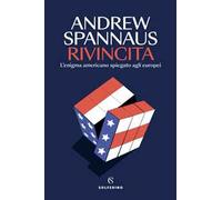 Rivincita. L'enigma americano spiegato agli europei
