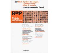 Rivista di politica (2015). Vol. 3: potere del sangue. La politica come affare di famiglia, Il.