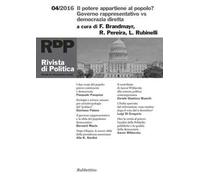 Rivista di politica (2016). Vol. 4: potere appartiene al popolo? Governo rappresentativo vs democrazia diretta, Il.