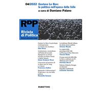 Rivista di politica (2022). Vol. 4: Gustave Le Bon: la politica dell'epoca delle folle