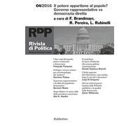 Rivista di politica (2016). Vol. 4: potere appartiene al popolo? Governo rappresentativo vs democrazia diretta, Il.