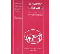 Rivista di psicologia analitica. Nuova serie (2017). Vol. 43: La malattia della cura. Note sugli effetti iatrogeni della professione analitica e delle sue istituzioni