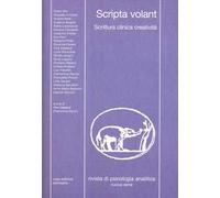 Rivista di psicologia analitica. Nuova serie (2018). Vol. 45: Scripta volant. Scrittura clinica creatività.