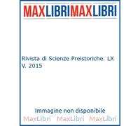 Rivista di Scienze Preistoriche. LXV. 2015