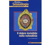 Rivista di sessuologia. Il dolore invisibile nella vulvodinia (2025) (Vol. 1)