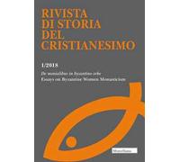 Rivista di storia del cristianesimo (2018). Vol. 1: De monialibus in byzantino orbe.
