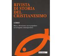 Rivista di storia del cristianesimo (2023). Vol. 1: Ritos y devociones sacro-populares en la Espana contemporànea