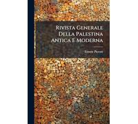 Rivista Generale Della Palestina Antica E Moderna