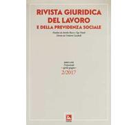 Rivista giuridica del lavoro e della previdenza sociale (2017). Vol. 2