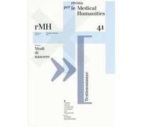 Rivista per le medical humanities (2018). Vol. 41: Modi di nascere (Settembre-dicembre)