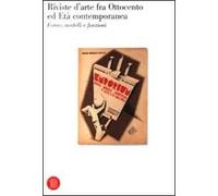 Riviste d'arte fra Ottocento ed età contemporanea. Forme, modelli e funzioni. Ediz. illustrata