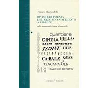 Riviste di poesia del secondo Novecento a Firenze. Nella memoria di Franco Manescalchi