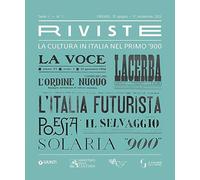 Riviste. La cultura in Italia nel primo '900. Ediz. a colori