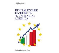 Rivitalizzare un'Europa (e un'Italia) anemica