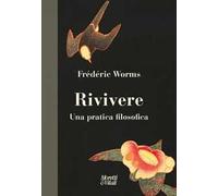 Rivivere. Una pratica filosofica