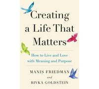 Rivka Goldstein Manis Friedman Creating a Life That Matters (Tascabile)