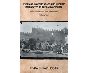 Rivka Shpak Lis When and How the Arabs and Muslims Immigrated (Copertina rigida)