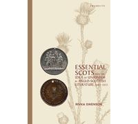 Rivka Swenson Essential Scots and the Idea of Unionism in Anglo-Scot (Tascabile)
