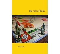 The Rule of Dons: Criminal Leaders and Political Authority in Urban Jamaica