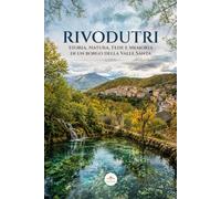 Rivodutri: Storia, archeologia, natura, fede e memoria di un borgo della Valle Santa