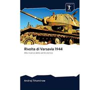 Rivolta di Varsavia 1944: Alla ricerca della verità storica