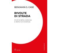 Rivolte di strada. Al di là della violenza e della nonviolenza [Paperback] [Nov