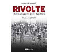 Rivolte. I fermenti nazionalpopolari da Avola a Reggio Calabria