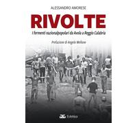 Rivolte. I fermenti nazionalpopolari da Avola a Reggio Calabria - [Eclettica]