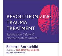 Rivoluzionare il trattamento del trauma: stabilizzazione, sicurezza e equilibrio del sistema nervoso