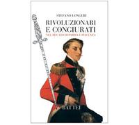 Rivoluzionari e congiurati nel Ducato di Parma e Piacenza