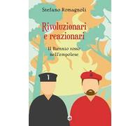 Rivoluzionari e reazionari. Il Biennio rosso nell'empolese