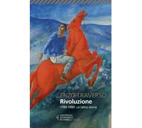 Rivoluzione. 1789-1989: un'altra storia [Paperback] [May 05, 2023] Traverso, Enz