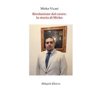 Rivoluzione dal cuore: la storia di Mirko
