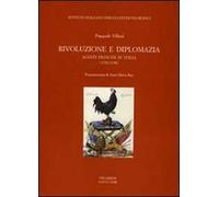 Rivoluzione e diplomazia. Agenti francesi in Italia (1792-1798)